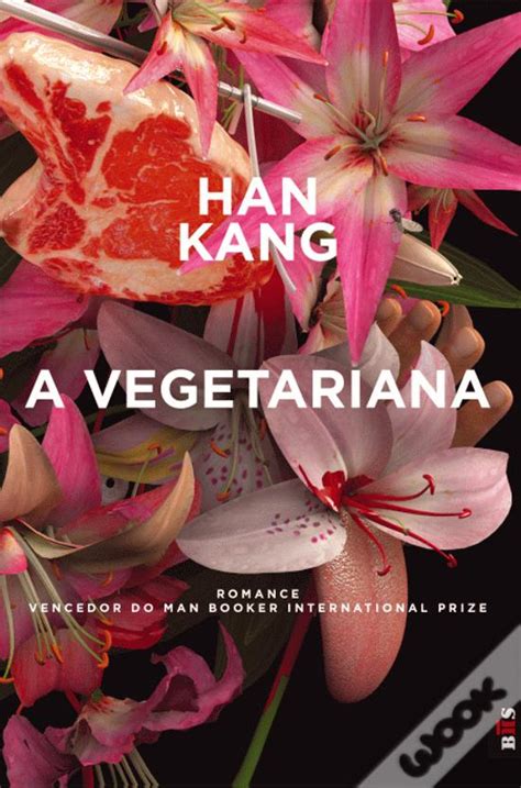 A Vegetariana Han Kang - A Vegetariana de Han Kang - Livro - WOOK