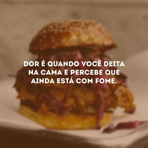 Frases De Comidas Engraçadas - 50 frases de comida engraçadas para os famintos de plantão