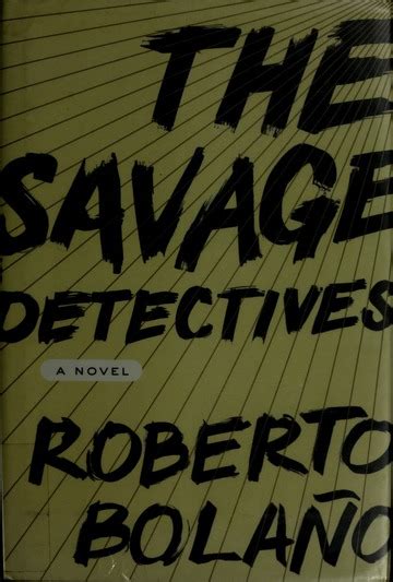 The savage detectives : Bolaño, Roberto, 1953-2003 : Free Download ...