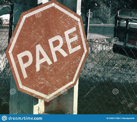 Conceptual Image of an Old Stop Sign with the Brazilian Word PARE that ...