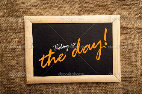 Today is the day, motivational messsage — Stock Photo © stevanovicigor ...