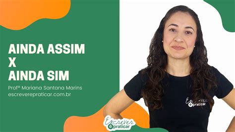 Ainda Assim Ou Ainda Sim - Ainda assim X Ainda sim - Escrever é Praticar - YouTube
