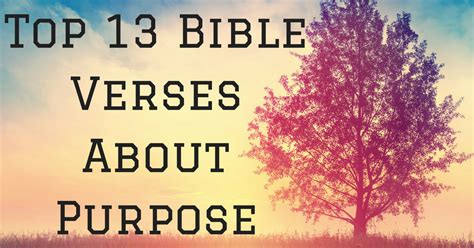 Top 13 Bible Verses About Purpose | ChristianQuotes.info