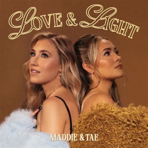 Maddie & Tae’s Fourth Studio Album 'Love & Light' is Out Now - Maddie & Tae