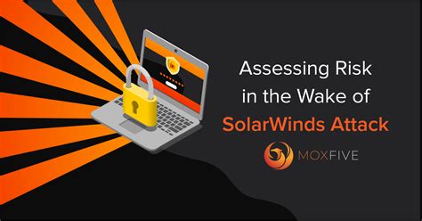 Assessing Risk in the Wake of SolarWinds Attack