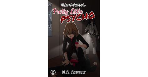 Pretty Little Psycho - Volume Two by K.C. Causer