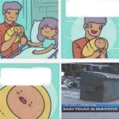 Baby Found in Dumpster Memes - Imgflip