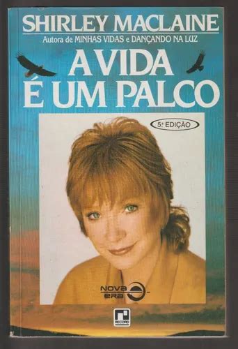 Livro Shirley Maclaine - Livro A Vida É Um Palco - Shirley Maclaine | MercadoLivre