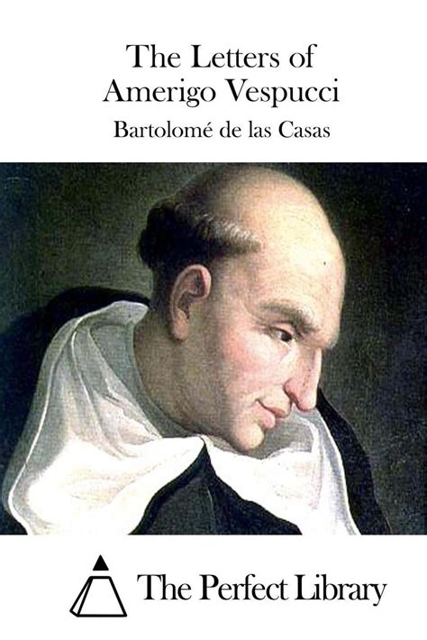 The Letters of Amerigo Vespucci by Bartolome De Las Casas (English ...