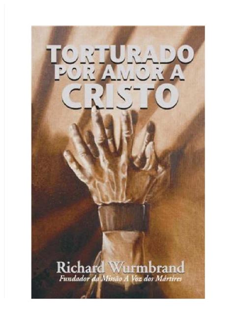 Torturado Por Amor A Cristo - Richard Wurmbrand Torturado Por Amor A Cristo | PDF | Jesus | Comunismo