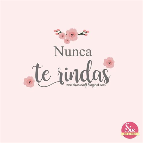 Sie - Art & Craft: Nunca te rindas ♥