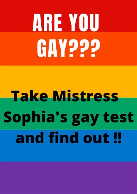 Mistress Sophia's GAY TEST. Do You Wonder If You Are Gay ? Take My Test