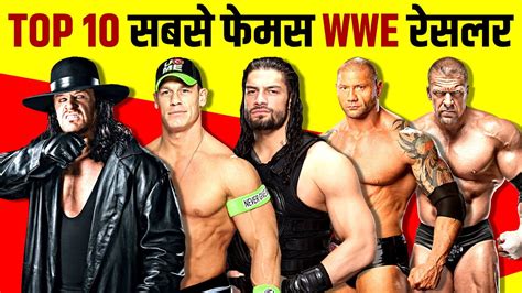 top  wwe wrestlers   time  powerful superstars roman
