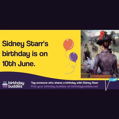 Sidney Starr's birthday was 10th June 1857