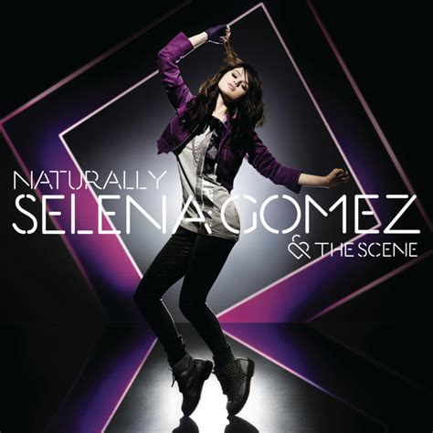 Selena Gomez & The Scene – Naturally Lyrics | Genius Lyrics