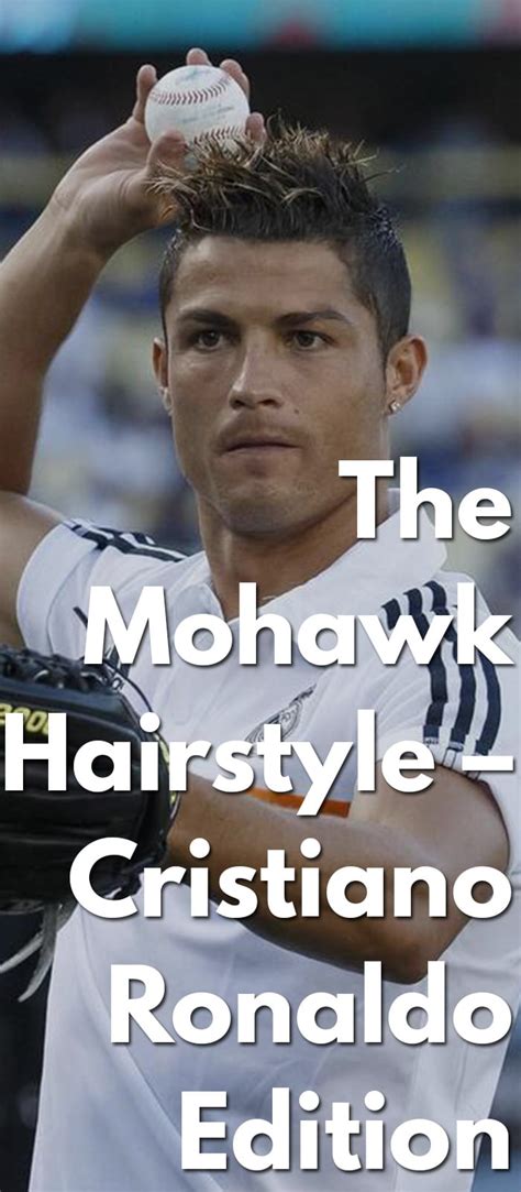 The Mohawk Hairstyle - Cristiano Ronaldo Edition | Men's Hairstyle 2020