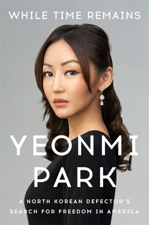 'While Time Remains' von 'Yeonmi Park' - 'Taschenbuch' - '978-1-66802