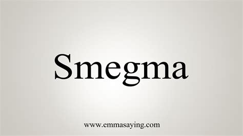 How To Say Smegma - YouTube