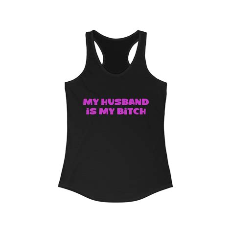 My Husband is My Bitch Tank Top, Cuckold Shirt, Hot Wife Shirt, Husband