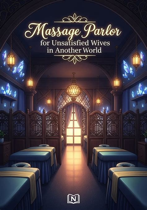 Massage Parlor for Unsatisfied Wives in Another World Novel