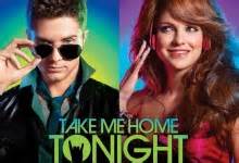 Take Me Home Tonight Poster & Trailer - HeyUGuys