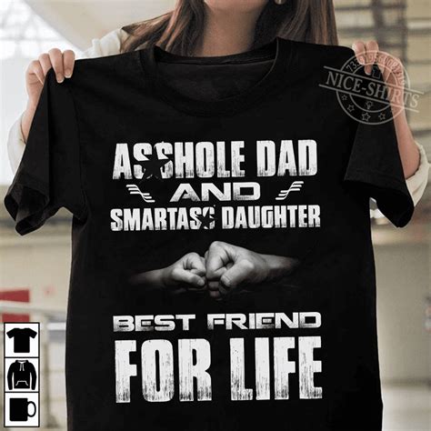 asshole dad  smartass daughter  friend  life fridaystuff