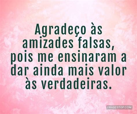 Mensagem De Amiga Falsa - Amizade Falsa - Frases sobre Falsas Amizades - FrasesTop