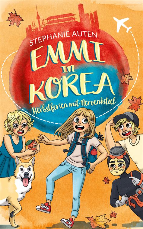 Emmi in Korea - Herbstferien mit Nervenkitzel - Selfpublisher-Verband