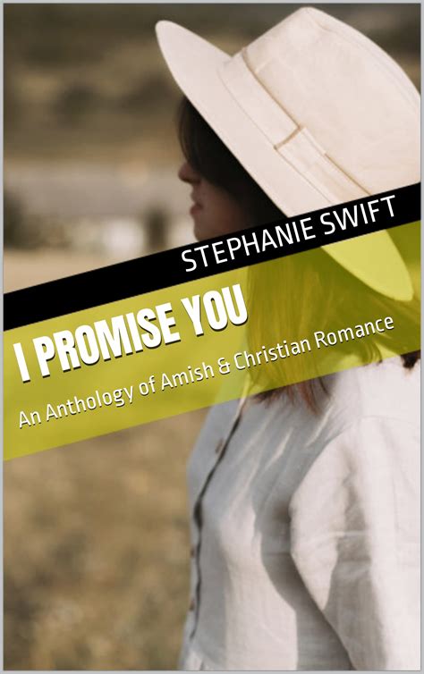 I Promise You: An Anthology of Amish & Christian Romance by Stephanie