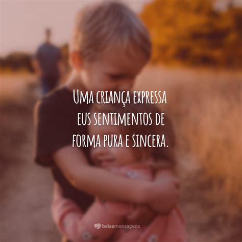 Frase Sobre Ser Crianca - 60 frases sobre ser criança que celebram as descobertas da infância