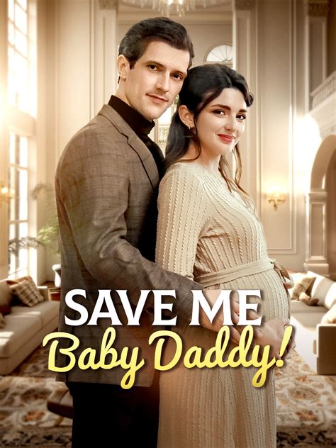 Save Me Baby Daddy Full Episodes & Movie - GoodShort