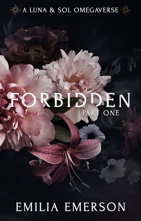 Forbidden: Part One (Luna & Sol Omegaverse, #1) by Emilia Emerson