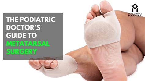 The Podiatric Doctor's Guide To Metatarsal Surgery
