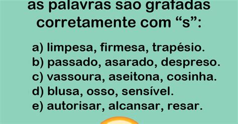 O Que Sao Palavras Grafadas - Marque a opção em que todas as palavras são grafadas corretamente com ...