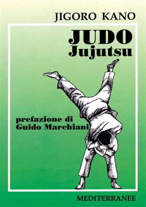 Judo jujutsu - Jigoro Kano - Libro - Edizioni Mediterranee - Arti ...