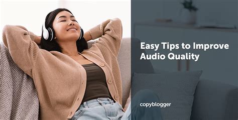 10 Easy Tips to Improve Audio Quality - Copyblogger
