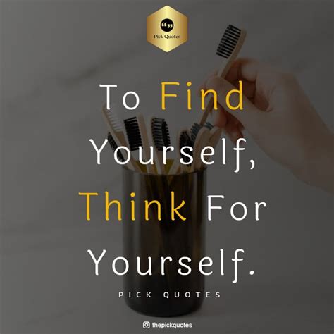To Find Yourself Think For Yourself - Best Life Motivational Quotes