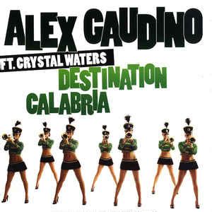 Alex Gaudino Feat. Crystal Waters - Destination Calabria (2007, Vinyl ...