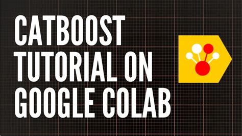 Catboost Tutorial on Google Colaboratory with free GPU - YouTube