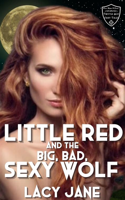 Little Red and the Big, Bad, Sexy Wolf by Lacy Jane | Goodreads