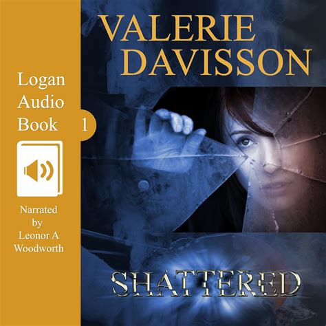 Amazon.com: Shattered: Logan, Book 1 (Audible Audio Edition): Valerie