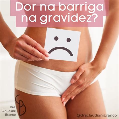 Dor No Pé Da Barriga E Corrimento Branco - Dor na barriga na gravidez?O que é, o que fazer… – Dra Claudiani Alves ...