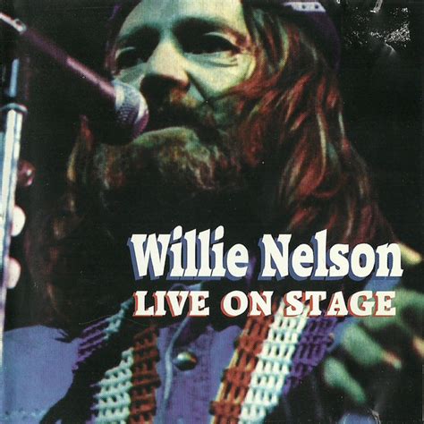 Willie Nelson - Live On Stage (1999, Live, CD) | Discogs