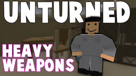 How To Finally Complete HEAVY WEAPONS! (Unturned) - YouTube