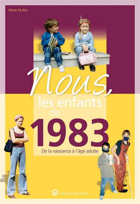 Nous Les Enfants De 1985 De La Naissance A L A Ge 1