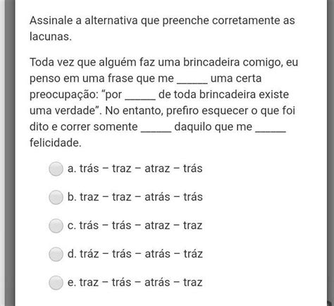 Assinale A Alternativa Que Completa Corretamente As Lacunas - Assinale a alternativa que preenche corretamente as lacunas. - brainly ...