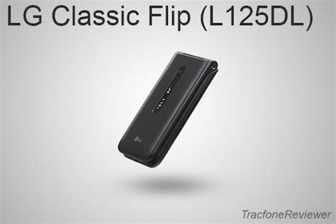 TracfoneReviewer: Tracfone LG Classic Flip Phone (L125DL) 4G LTE