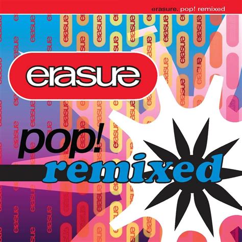 Pop! Remixed » Singles » Erasure Discography » Onge's Erasure Page