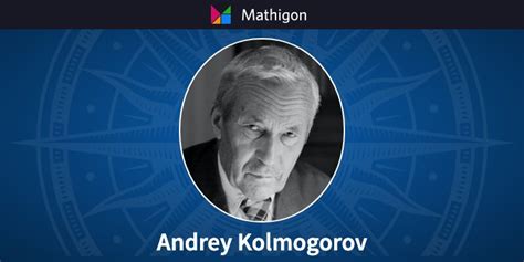 Andrey Kolmogorov – Timeline of Mathematics – Mathigon