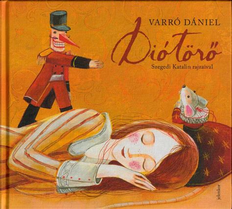 Varró Dániel: Diótörő - Karácsonyi Mesekönyvek Webáruház